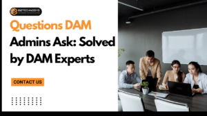 Questions DAM Admins Ask